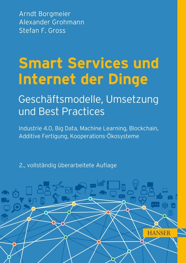 Smart Services und Internet der Dinge: Geschäftsmodelle, Umsetzung und Best Practices main product photo
