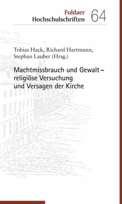 Machtmissbrauch und Gewalt - religiöse Versuchung und Versagen der Kirche