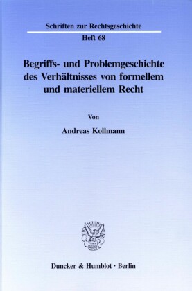 Begriffs- und Problemgeschichte des Verhältnisses von formellem und materiellem Recht.