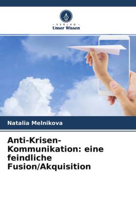 Anti-Krisen-Kommunikation: eine feindliche Fusion/Akquisition