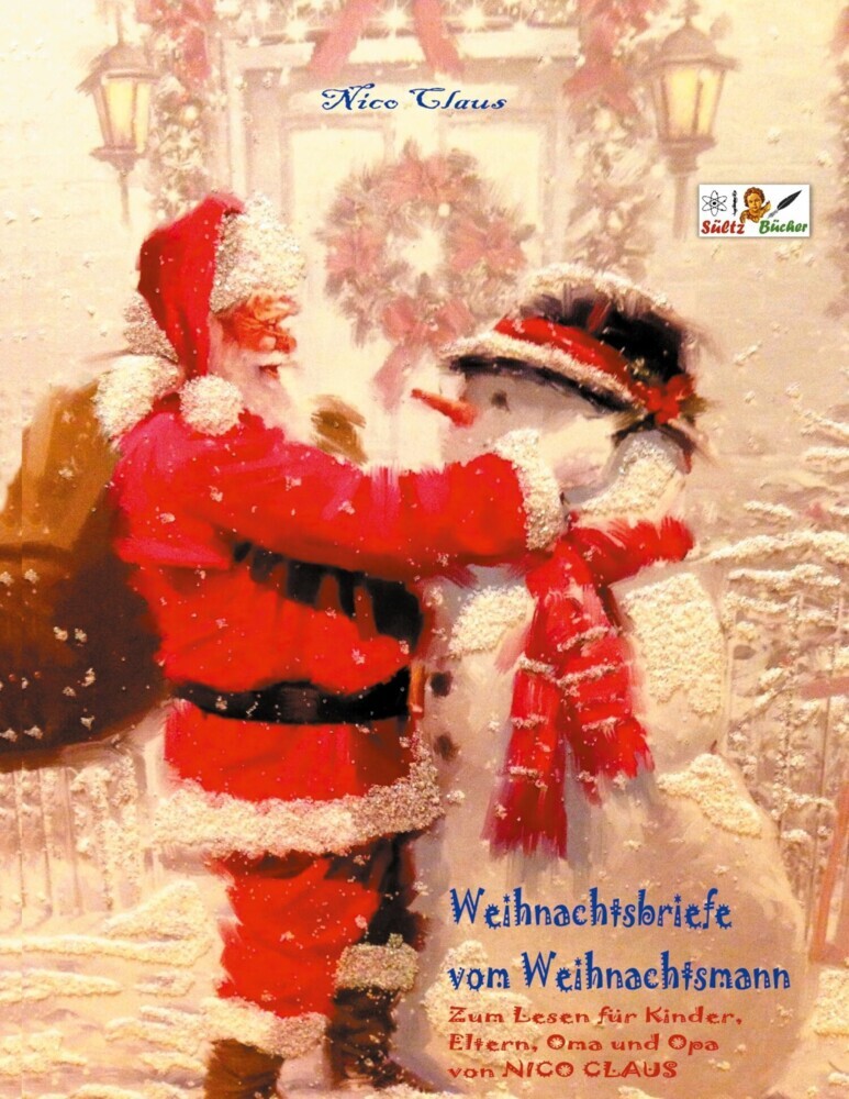 Weihnachtsbriefe vom Weihnachtsmann - Zum Lesen für Kinder, Eltern, Oma und Opa von NICO CLAUS main product photo