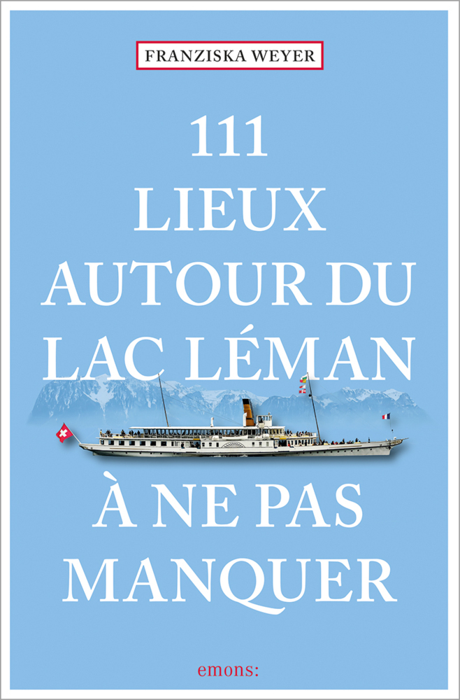 111 Lieux autour du lac Léman à ne pas manquer main product photo