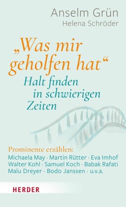 'Was mir geholfen hat ...' - Halt finden in schwierigen Zeiten