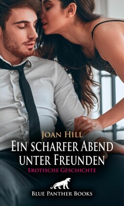 Ein scharfer Abend unter Freunden | Erotische Geschichte