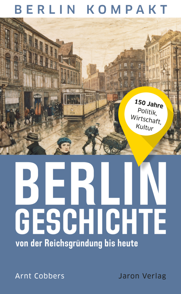 Berlin-Geschichte von der Reichsgründung bis heute main product photo