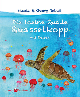 Die kleine Qualle Quasselkopp auf Reisen