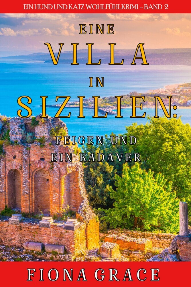 Eine Villa in Sizilien: Feigen und ein Kadaver (Ein Hund und Katz Wohlfühlkrimi - Band 2) main product photo