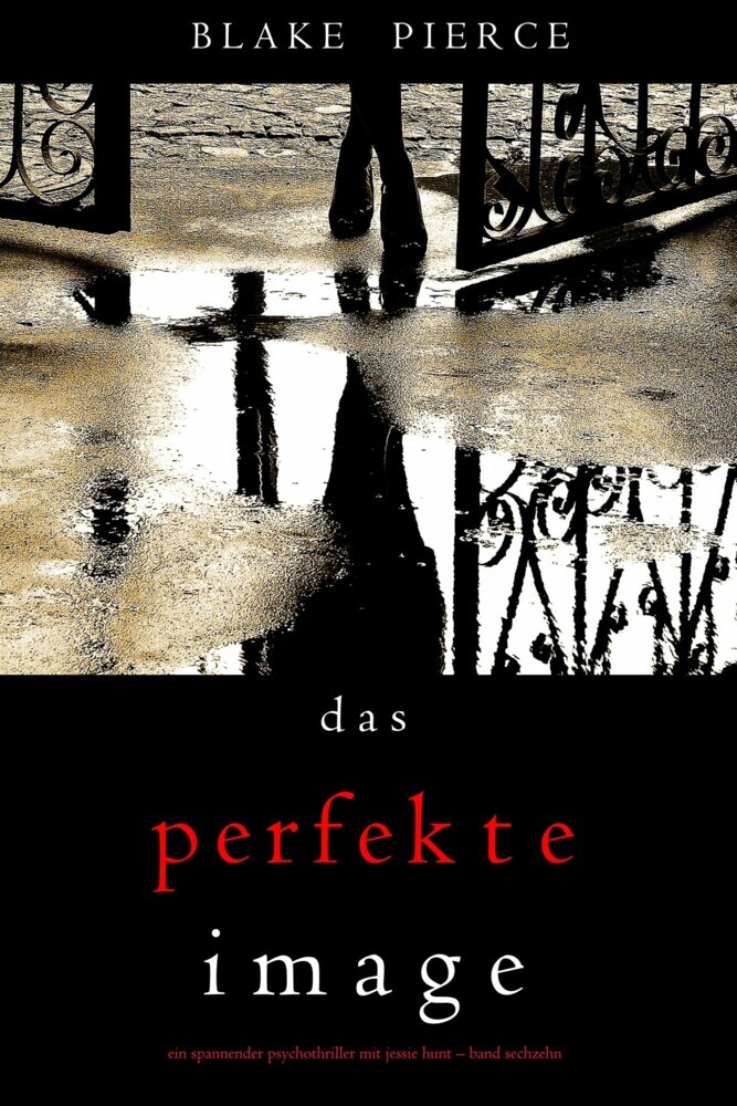 Das Perfekte Image (Ein spannender Psychothriller mit Jessie Hunt-Band Sechzehn) main product photo