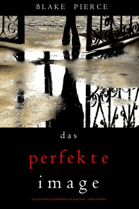 Das Perfekte Image (Ein spannender Psychothriller mit Jessie Hunt-Band Sechzehn)