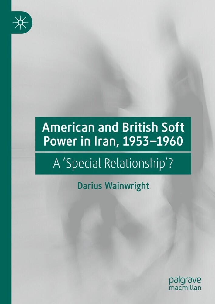 American and British Soft Power in Iran, 1953-1960 main product photo
