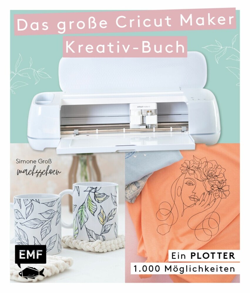 Ein Plotter - 1.000 Möglichkeiten - Das große Cricut Maker Kreativ-Buch von @machsschoen main product photo