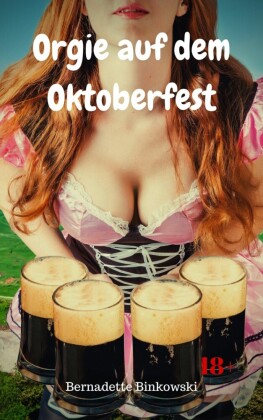 Orgie auf dem Oktoberfest