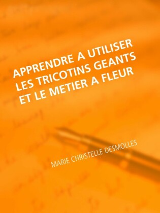 Apprendre à utiliser les tricotins geants et le metier à fleur
