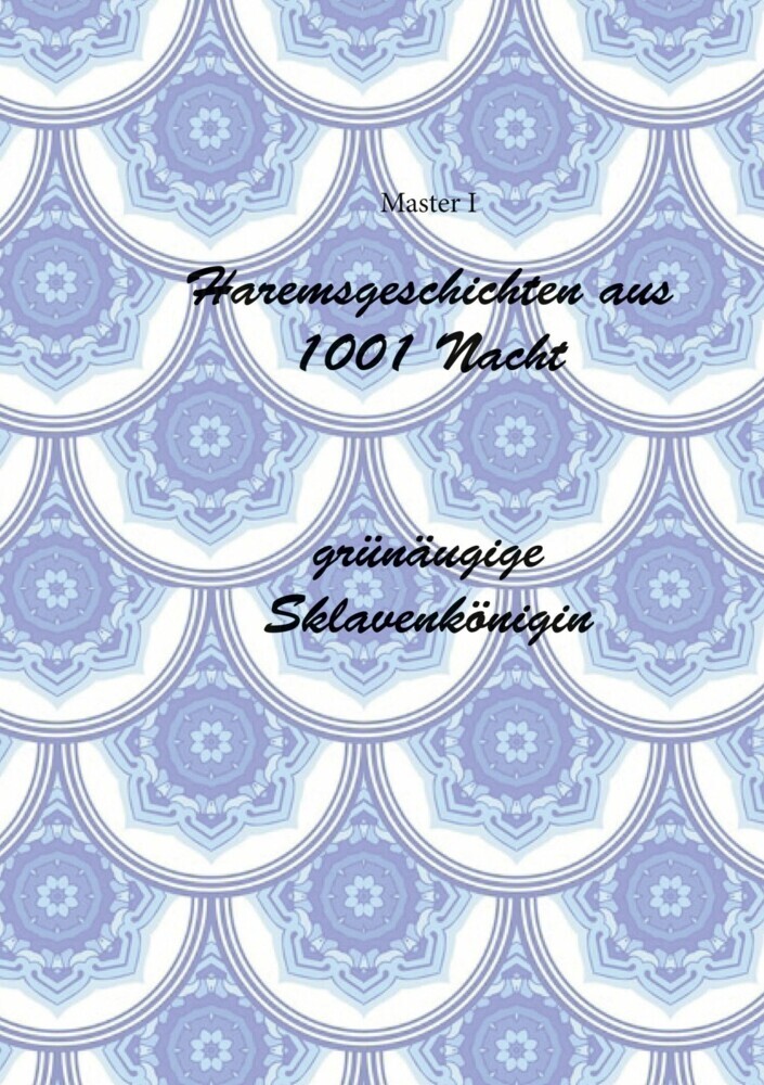 Haremsgeschichten Aus 1001 Nacht -Grünäugige Sklavenkönigin main product photo