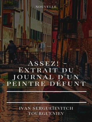Assez! - Extrait du journal d'un peintre défunt