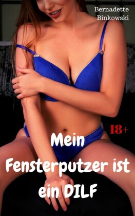 Mein Fensterputzer ist ein DILF