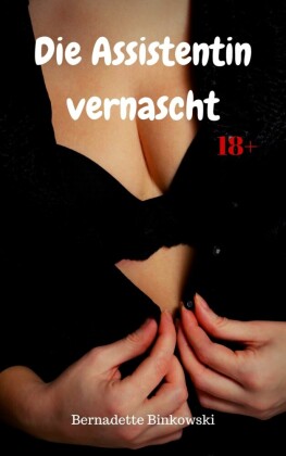 Die Assistentin vernascht