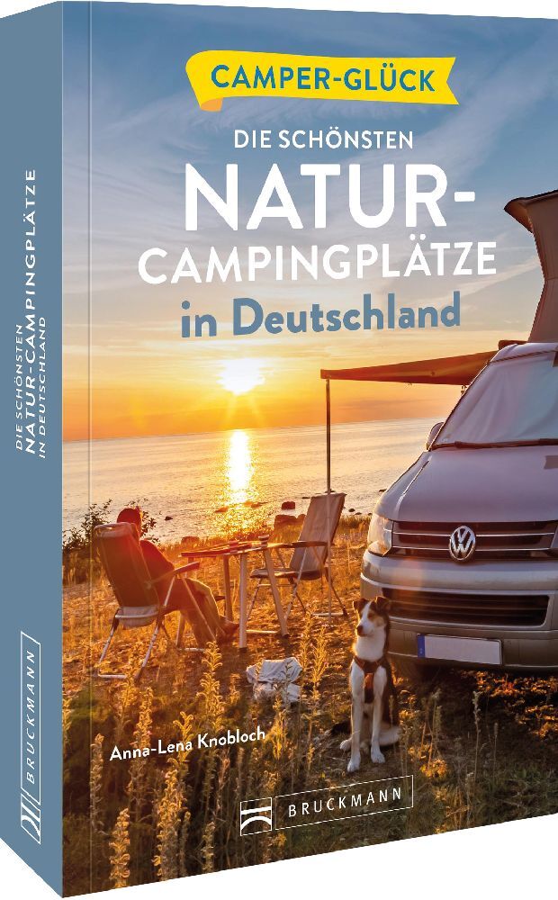 Camperglück Die schönsten Natur-Campingplätze in Deutschland main product photo