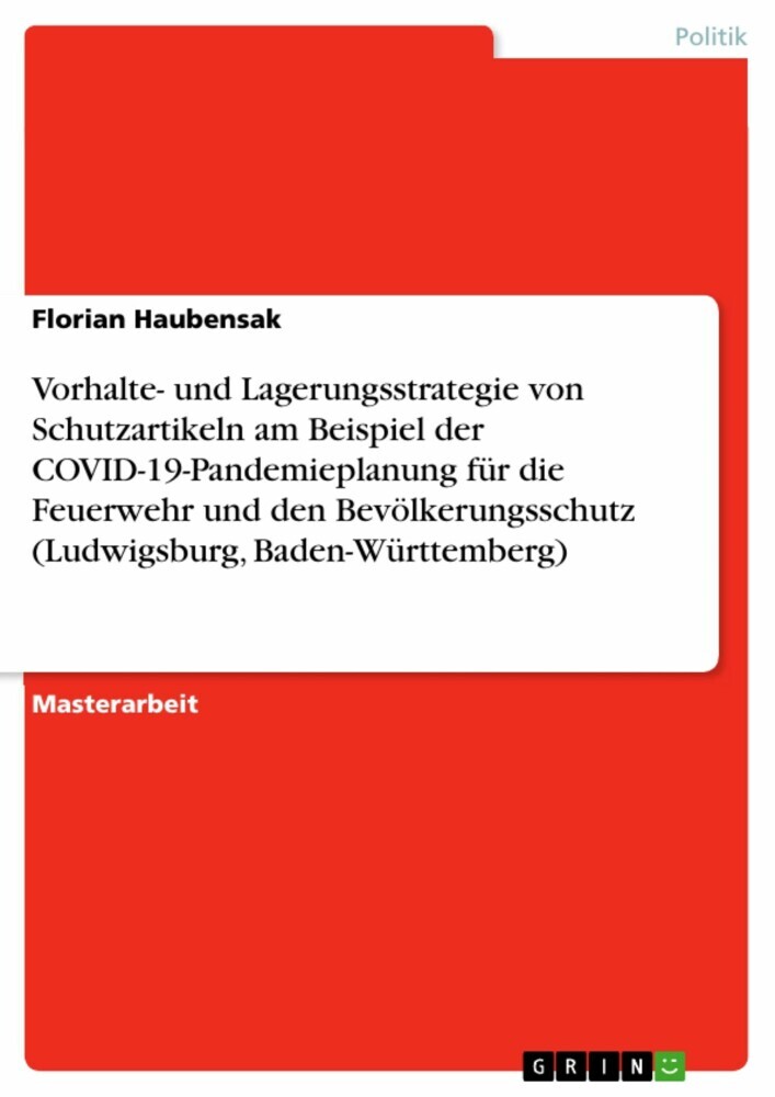 Vorhalte- und Lagerungsstrategie von Schutzartikeln am Beispiel der COVID-19-Pandemieplanung für die Feuerwehr und den Bevölkerungsschutz (Ludwigsburg, Baden-Württemberg) main product photo