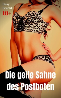 Die geile Sahne des Postboten