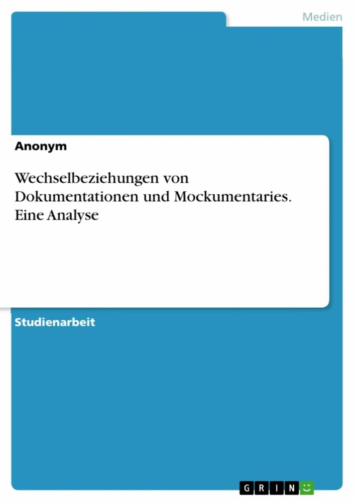 Wechselbeziehungen von Dokumentationen und Mockumentaries. Eine Analyse main product photo