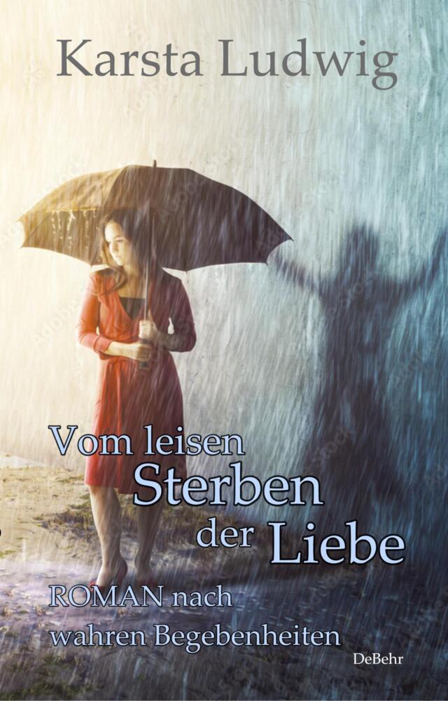 Vom leisen Sterben der Liebe - ROMAN nach wahren Begebenheiten main product photo