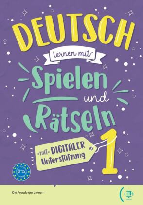 Deutsch lernen mit ... Spielen und Rätseln 1