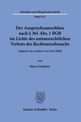 Der Anspruchsausschluss nach § 361 Abs. 1 BGB im Lichte des unionsrechtlichen Verbots des Rechtsmissbrauchs.