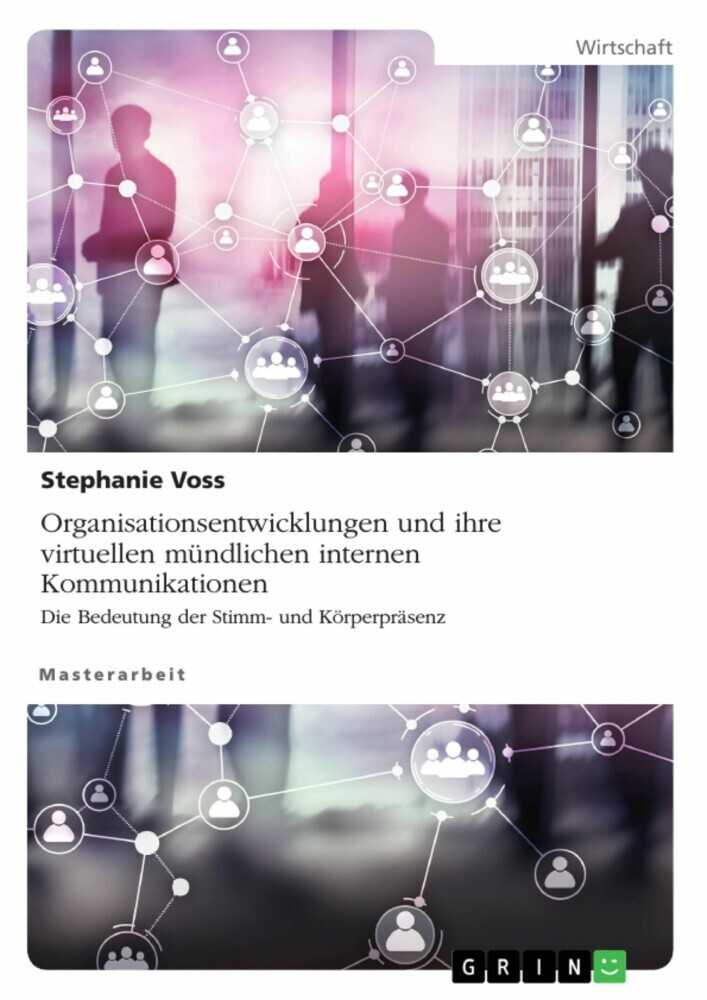 Organisationsentwicklungen und ihre virtuellen mündlichen internen Kommunikationen. Die Bedeutung der Stimm- und Körperpräsenz main product photo