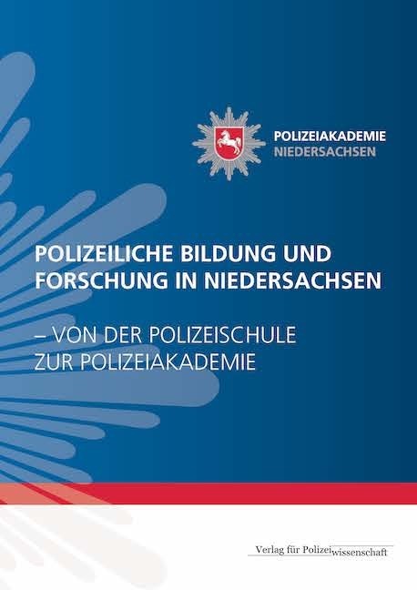POLIZEILICHE BILDUNG UND FORSCHUNG IN NIEDERSACHSEN - VON DER POLIZEISCHULE ZUR POLIZEIAKADEMIE main product photo