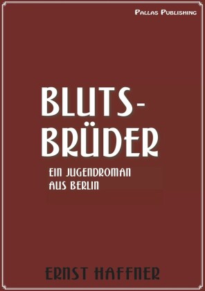 Ernst Haffner: Blutsbrüder