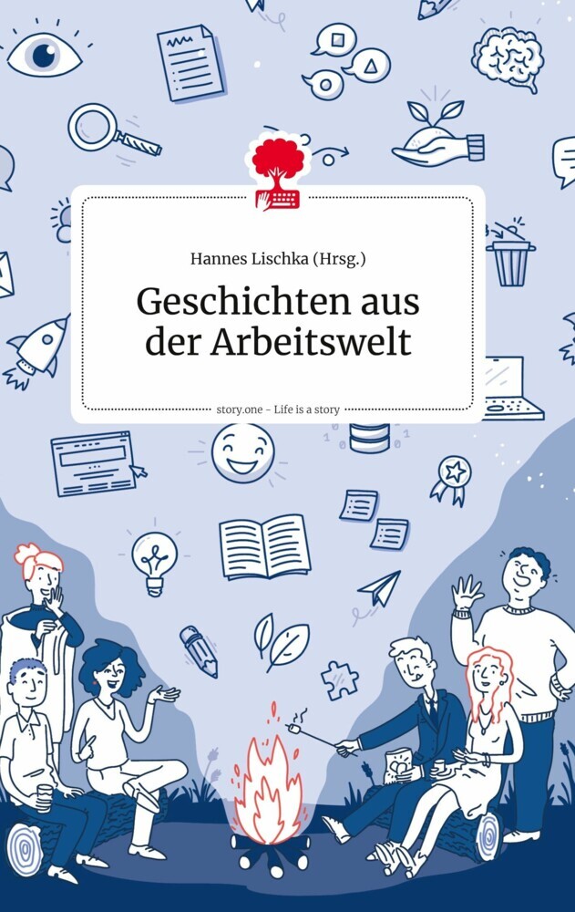 Geschichten aus der Arbeitswelt. Life is a Story - story.one main product photo