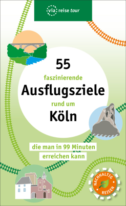 55 faszinierende Ausflugsziele rund um Köln