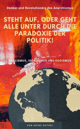 Unser Untergang durch die Paradoxie der Politik!