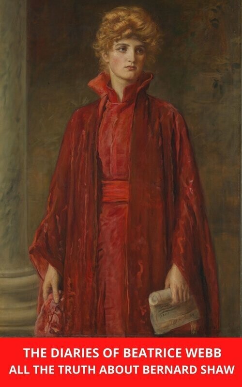 The Diaries of Beatrice Webb: All the Truth about Bernard Shaw main product photo