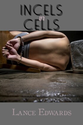 Incels in Cells