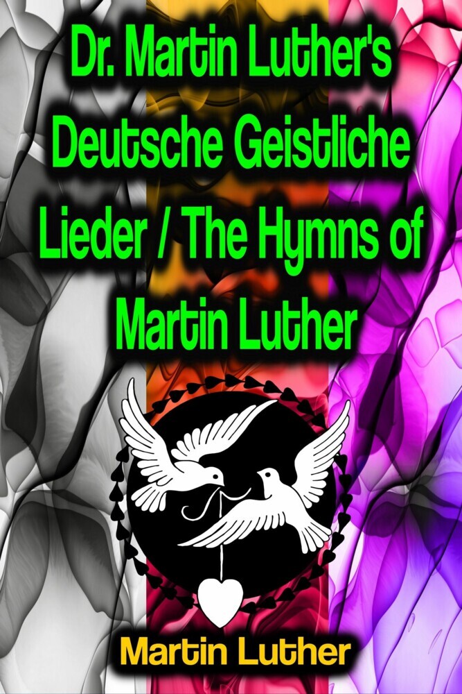 Dr. Martin Luther's Deutsche Geistliche Lieder / The Hymns of Martin Luther main product photo