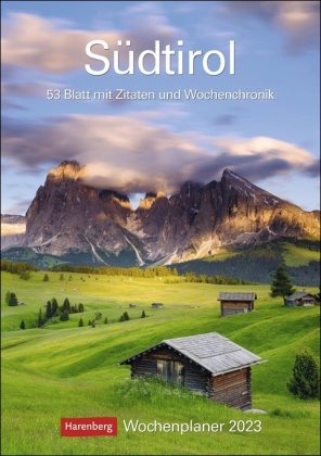Südtirol Wochenplaner 2023. Wochenkalendarium, Zitate und viel Platz für Notizen in einem Kalender. Wand-Kalender 2023 mit schönen Fotos der südtiroler Landschaften.