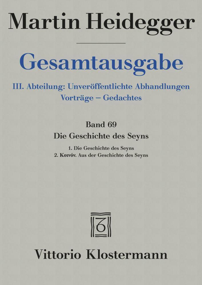 Die Geschichte des Seyns. 1. Die Geschichte des Seyns (1938/40) 2. Koinón. Aus der Geschichte des Seyns (1939) main product photo