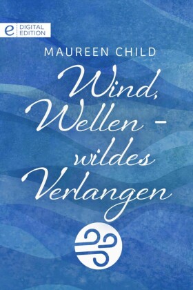 Wind, Wellen - wildes Verlangen