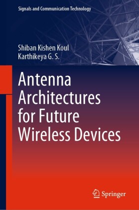 Antenna Architectures for Future Wireless Devices