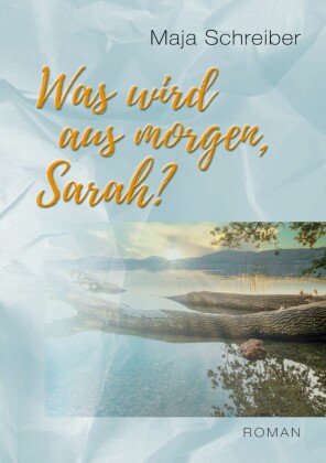 Was wird aus morgen, Sarah?