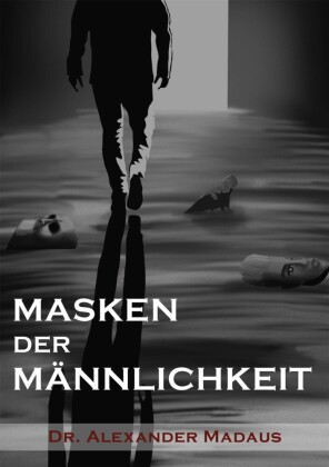 MASKEN  DER  MÄNNLICHKEIT