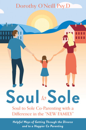 Soul to Sole Co-Parenting with a Difference in the 'NEW FAMILY'