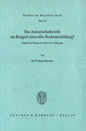 Das Anwartschaftsrecht, ein Beispiel sinnvoller Rechtsfortbildung?