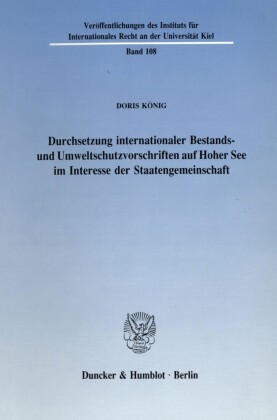 Durchsetzung internationaler Bestands- und Umweltschutzvorschriften auf Hoher See im Interesse der Staatengemeinschaft.