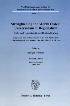 Strengthening the World Order: Universalism v. Regionalism.