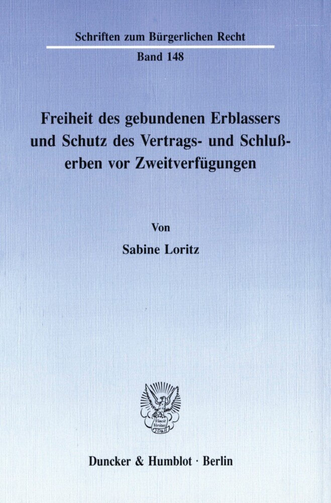Freiheit des gebundenen Erblassers und Schutz des Vertrags- und Schlußerben vor Zweitverfügungen. main product photo