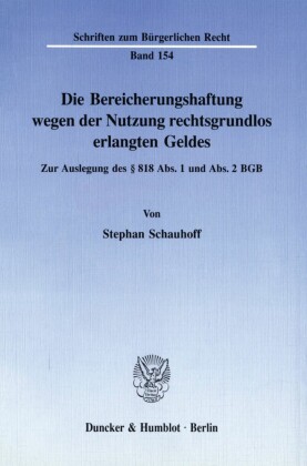 Die Bereicherungshaftung wegen der Nutzung rechtsgrundlos erlangten Geldes.