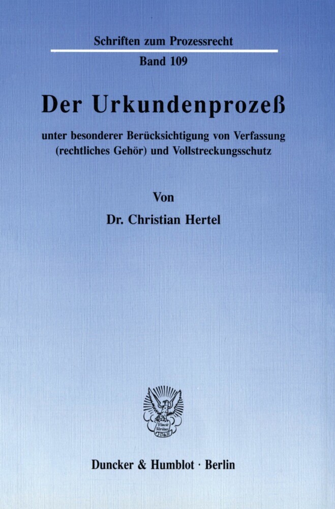 Der Urkundenprozeß unter besonderer Berücksichtigung von Verfassung (rechtliches Gehör) und Vollstreckungsschutz. main product photo
